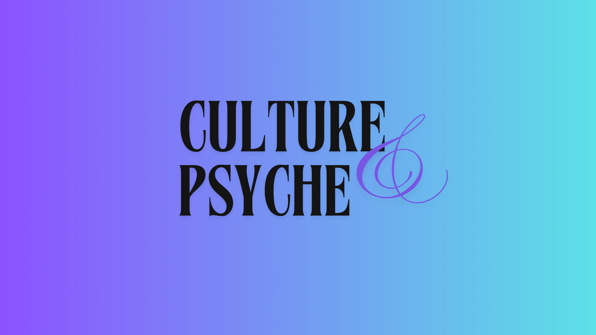 Culture & Psyche